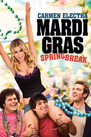 Download Mardi Gras: Spring Break (2011) Dual Audio {Hindi-English} WEB-DL 480p [320MB] | 720p [850MB] | 1080p [1.5GB]