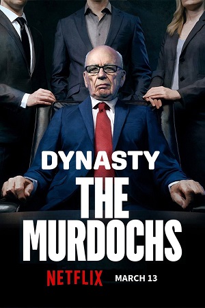 Download Dynasty: The Murdochs (2026) Season 1 Dual Audio {Hindi-English} NetFlix Series 480p | 720p | 1080p WEB-DL
